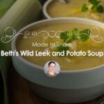 Beth’s Wild Leek and Potato Soup