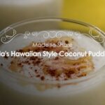 Ayla’s Hawaiian Style Coconut Pudding