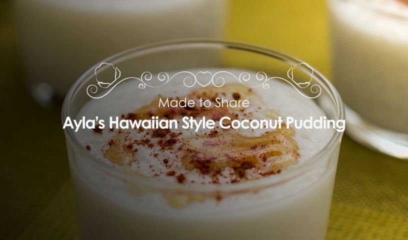 Ayla’s Hawaiian Style Coconut Pudding