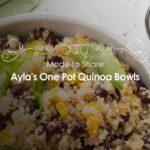 Ayla’s One Pot Quinoa Bowls
